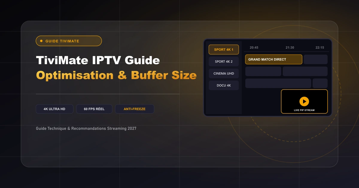 TiviMate IPTV Player : Guide Avancé d'Optimisation et Enregistrement